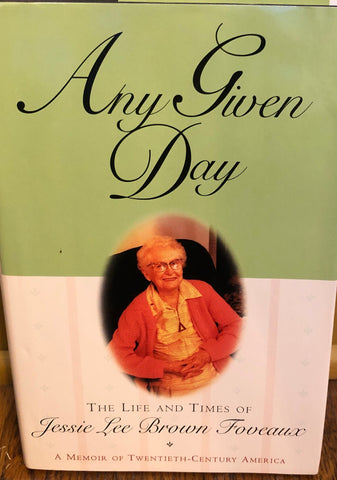 Any Given Day: The Life and Times of Jessie Lee Brown Foveaux