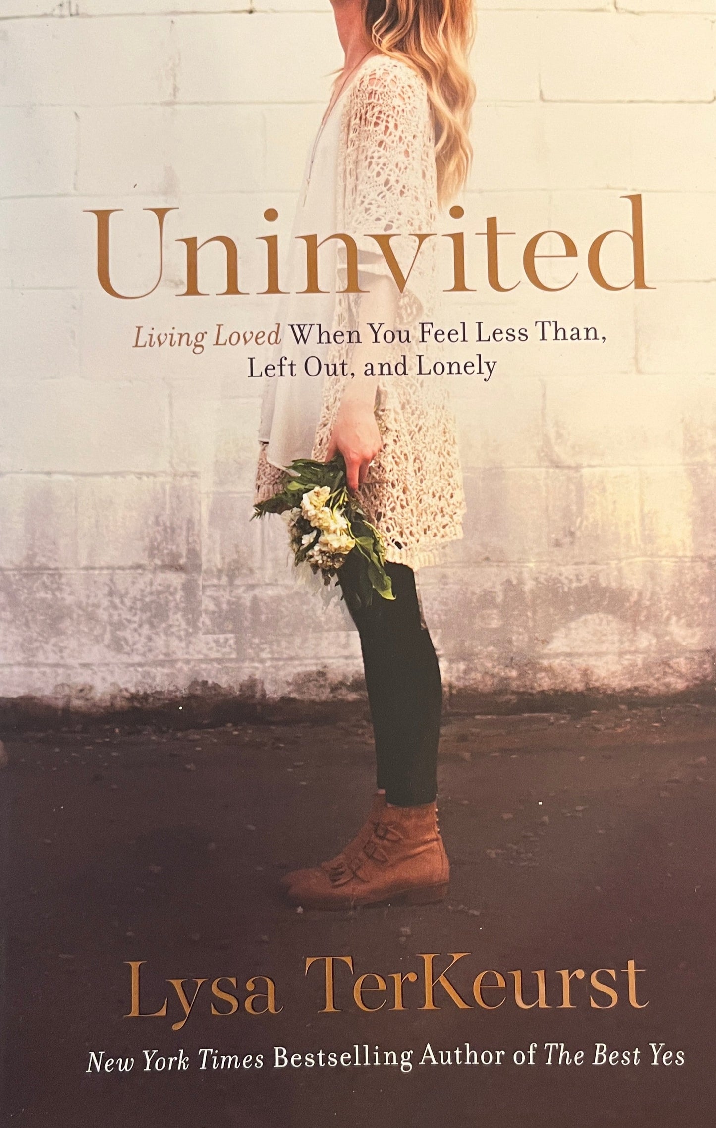 Uninvited: Living Loved When You Feel Less Than, Left Out, and Lonely