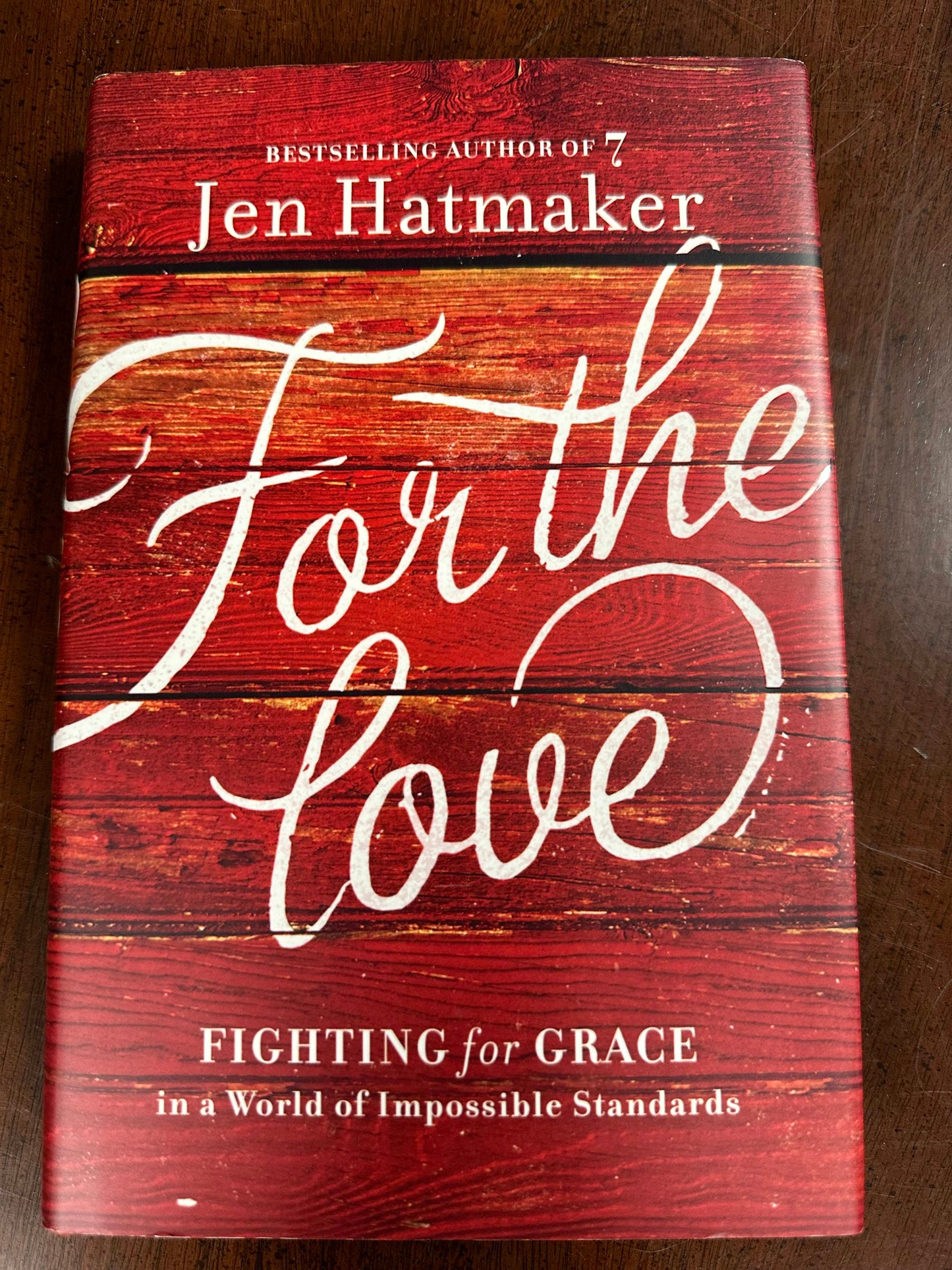 For the Love: Fighting for Grace in a World of Impossible Standards