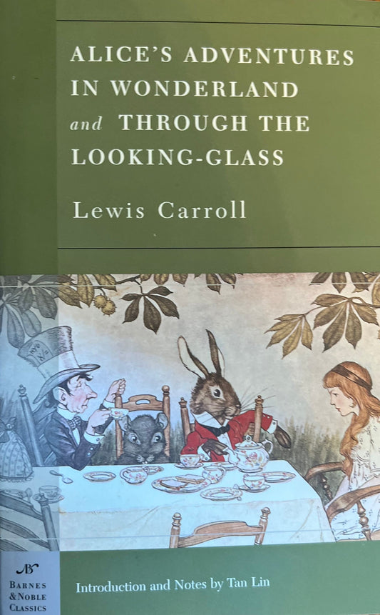 Alice's Adventures in Wonderland and Through the Looking Glass (Barnes & Noble Classics)