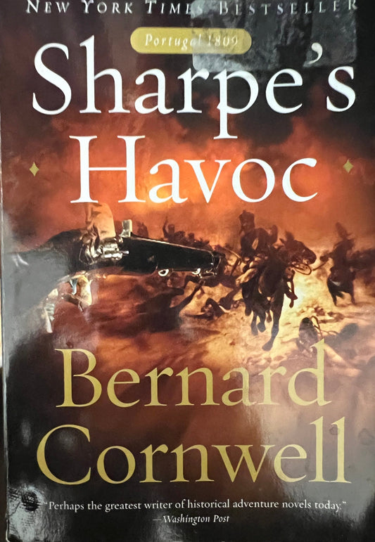 Sharpe's Havoc: Richard Sharpe & the Campaign in Northern Portugal, Spring 1809 (Richard Sharpe's Adventure Series #7)