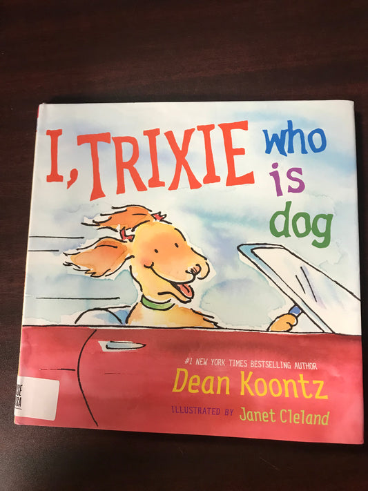 I, Trixie, Who is Dog