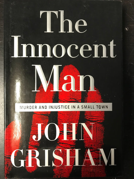 Innocent Man: Murder and Injustice in a Small Town, The
