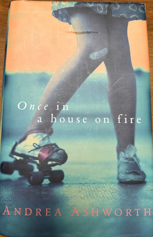 'ONCE, IN A HOUSE ON FIRE'