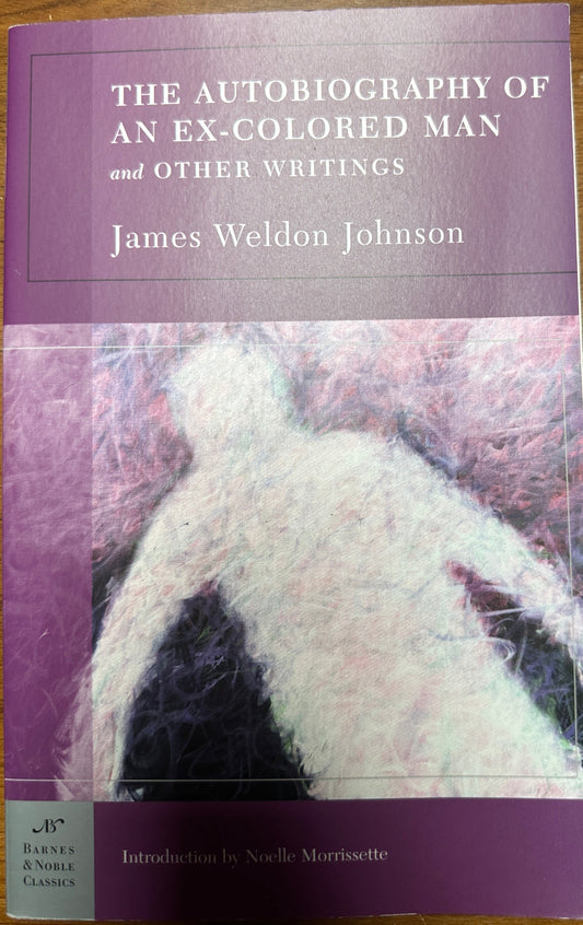 Autobiography of an Ex-Colored Man and Other Writings (Barnes & Noble Classics Series), The