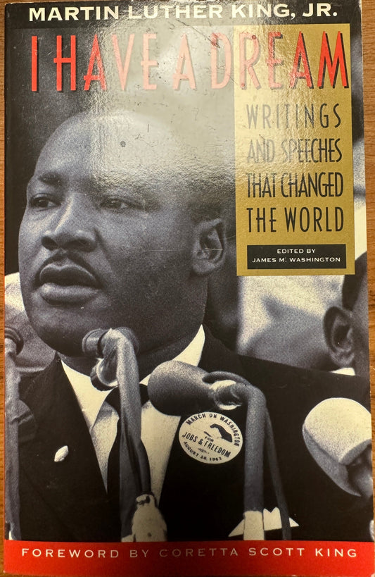I Have a Dream: Writings and Speeches That Changed the World, Special 75th Anniversary Edition (Martin Luther King, Jr., born January 15, 1929)