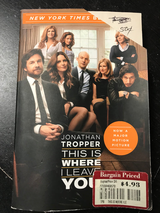 This Is Where I Leave You: A Novel