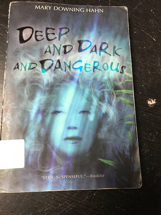 Deep and Dark and Dangerous