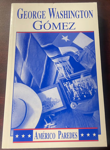 George Washington Gomez: A Mexicotexan Novel