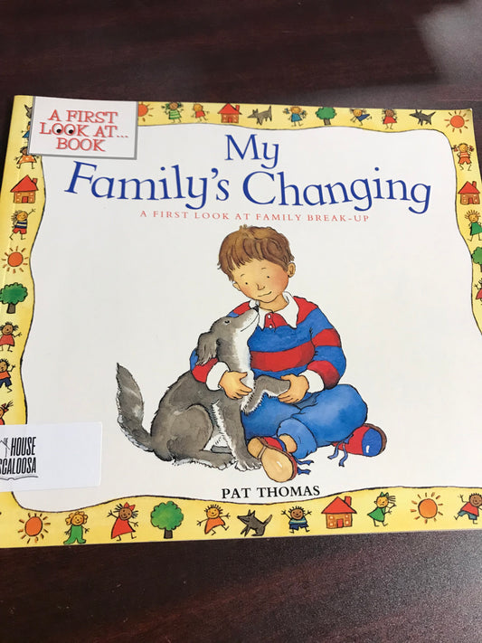 My Family's Changing: A First Look at Family Break-Up (A First Look At Series)