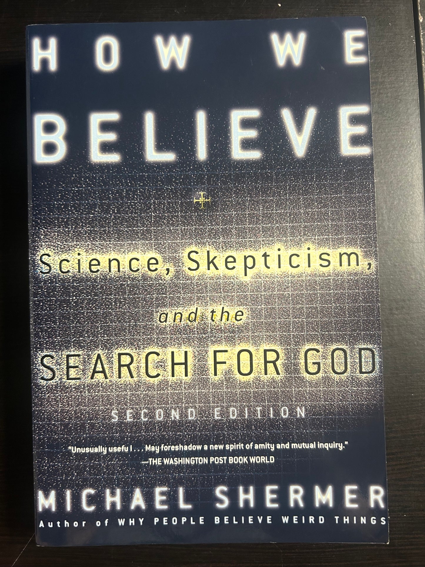 How We Believe, 2nd Edition: Science, Skepticism, and the Search for God