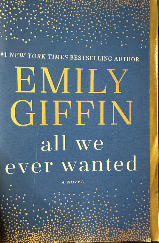 All We Ever Wanted: A Novel
