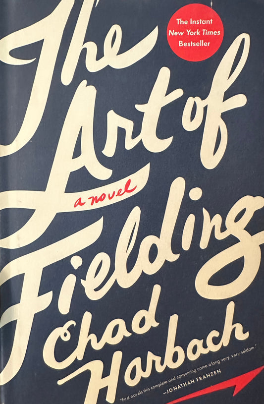 Art of Fielding: A Novel, The