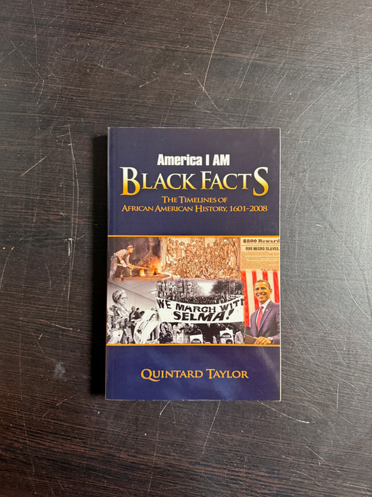 America I AM Black Facts: The Timelines of African American History, 1601-2008