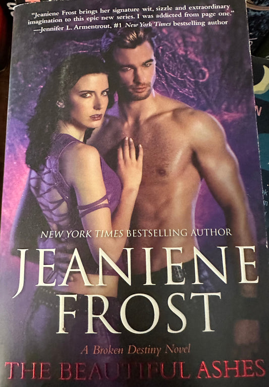 Beautiful Ashes (A Broken Destiny Novel), The