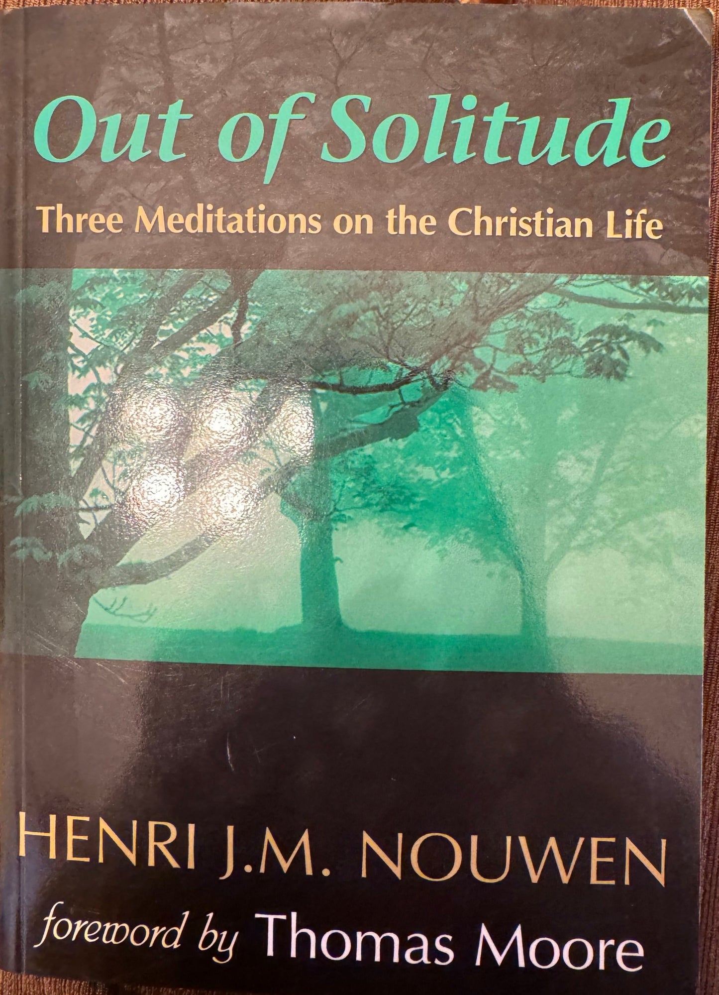 Out of Solitude: Three Meditations on the Christian Life