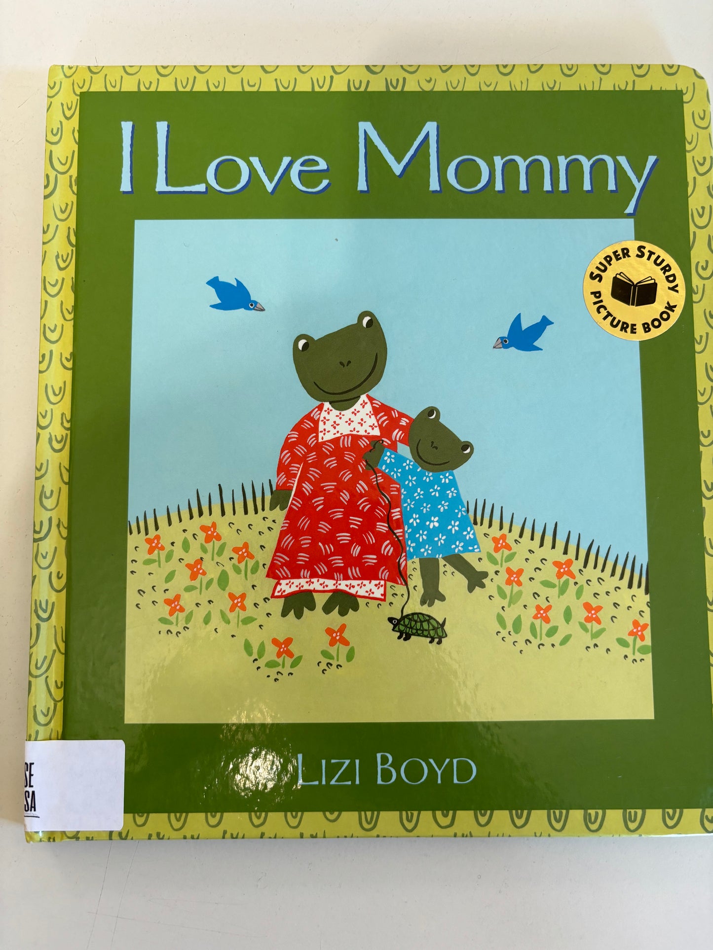 I Love Mommy: Super Sturdy Picture Books