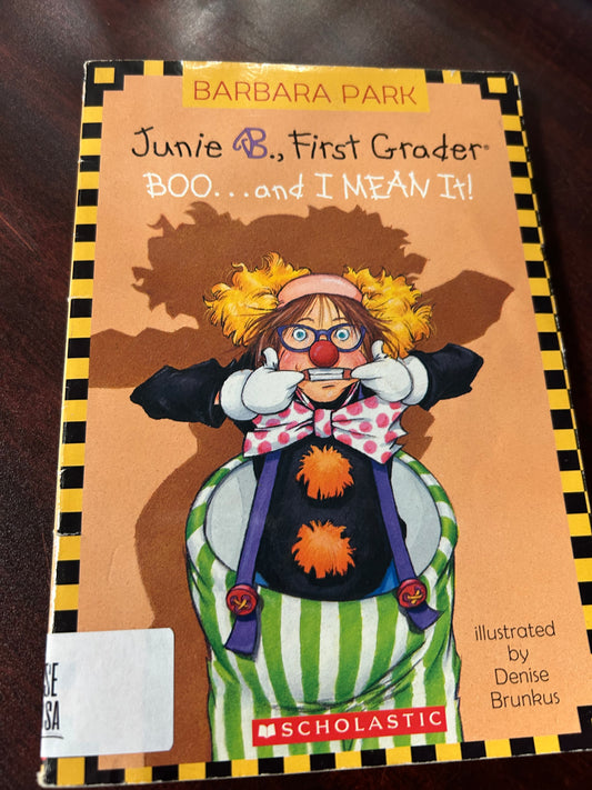 Junie B., First Grader: BOO...and I MEAN IT!