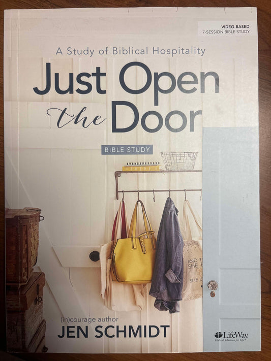 Just Open the Door - Bible Study Book: A Study of Biblical Hospitality