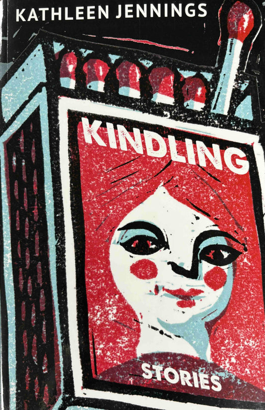Kindling: Stories