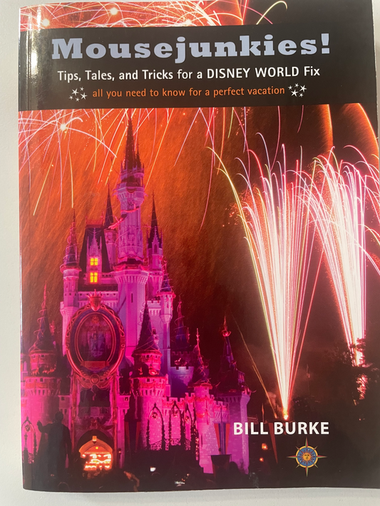 Mousejunkies!: Tips, Tales, and Tricks for a Disney World Fix: All You Need to Know for a Perfect Vacation (Mousejunkies: Tips, Tales, & Tricks for a Disney World)