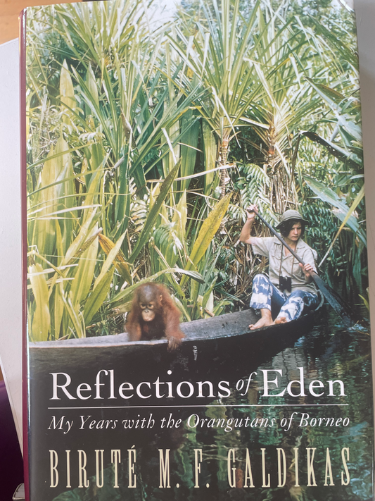 Reflections of Eden: My Years With the Orangutans of Borneo
