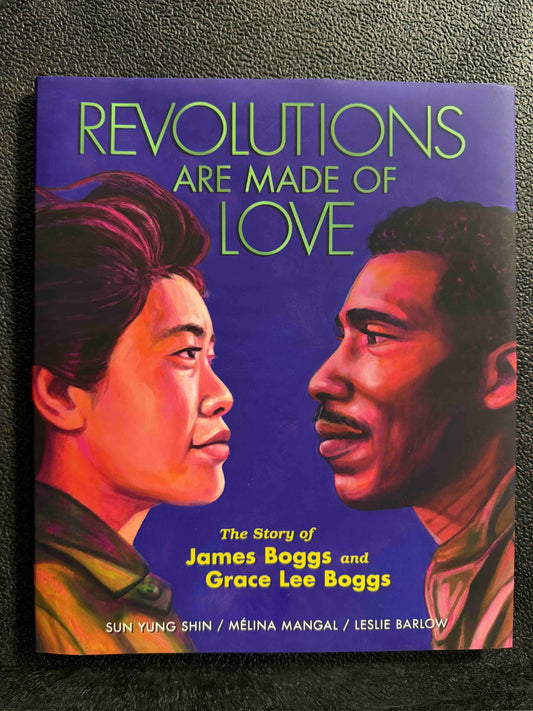 Revolutions Are Made of Love: The Story of James Boggs and Grace Lee Boggs