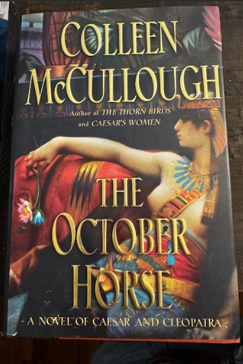October Horse : A Novel of Caesar and Cleopatra, The