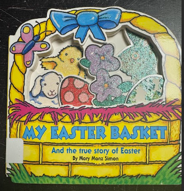 My Easter Basket And the true Story of Easter
