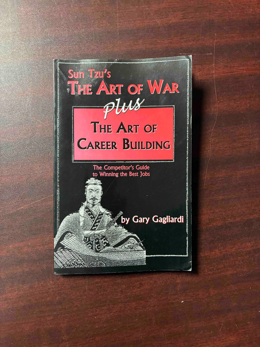 Sun Tzu's The Art of War Plus The Art of Career Building