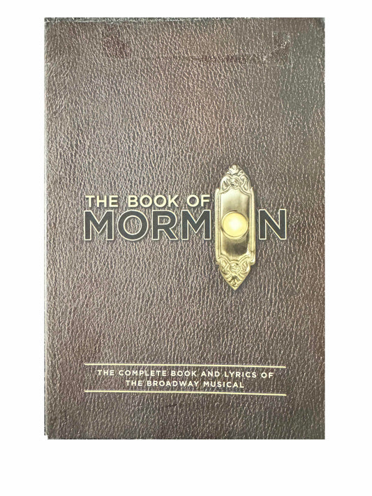 The Book of Mormon Script Book: The Complete Book and Lyrics of the Broadway Musical