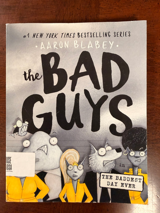 The Bad Guys in the Baddest Day Ever