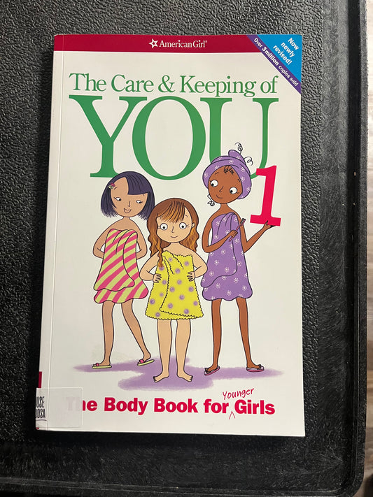 The Care & Keeping of You 1: The Body Book for Younger Girls