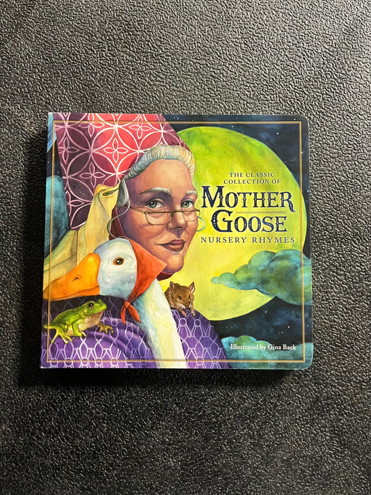 The Classic Collection of Mother Goose Nursery Rhymes
