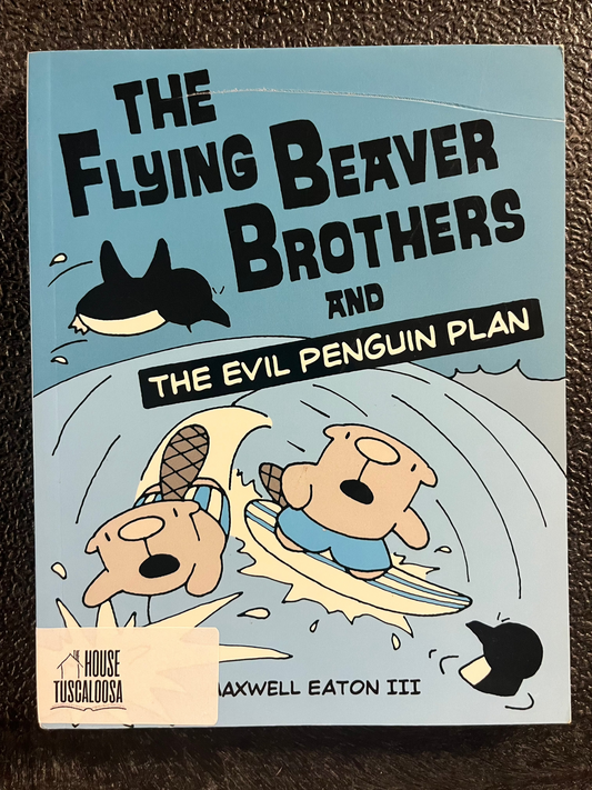The Flying Beaver Brothers and The Evil Penguin Plan