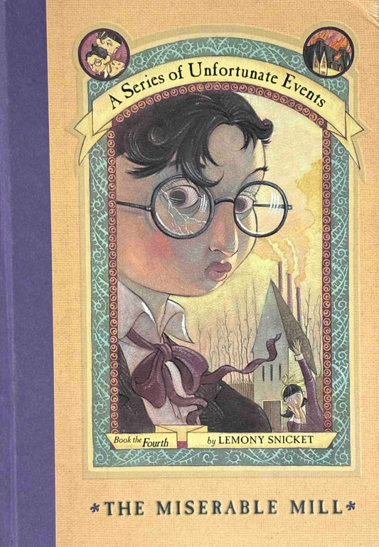 A Series of Unfortunate Events #4 The Miserable Mill