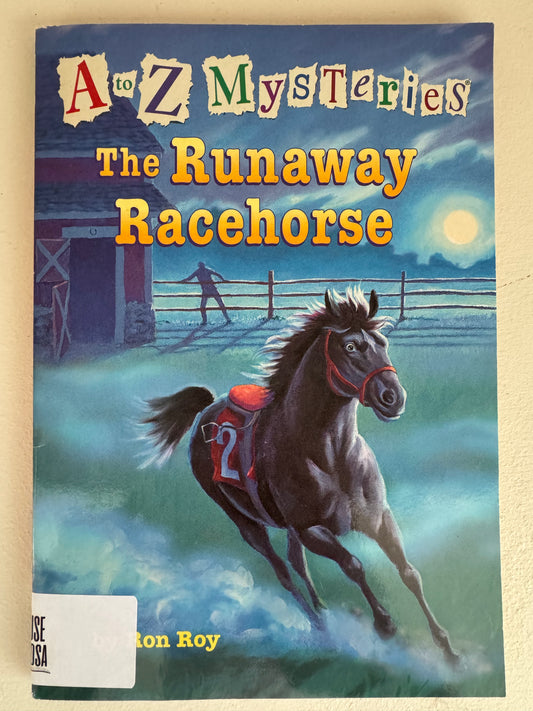 Runaway Racehorse (A to Z Mysteries), The