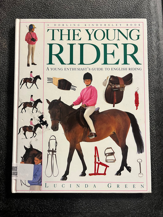 The Young Rider: A Young Enthusiast's Guide to English Riding