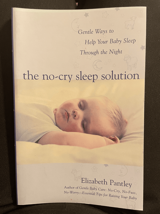 No-Cry Sleep Solution: Gentle Ways to Help Your Baby Sleep Through the Night: Foreword by William Sears, M.D. (Pantley), The