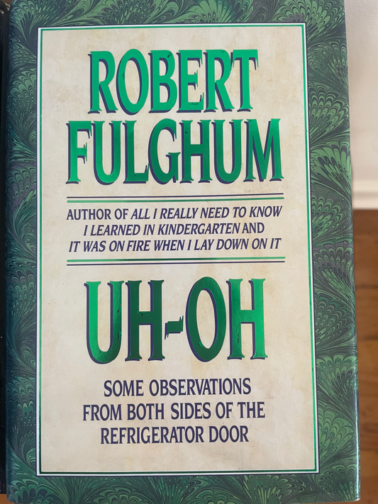 Uh-Oh: Some Observations from Both Sides of the Refrigerator Door