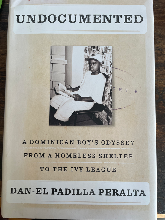 Undocumented: A Dominican Boy’s Odyssey from a Homeless Shelter to the Ivy League
