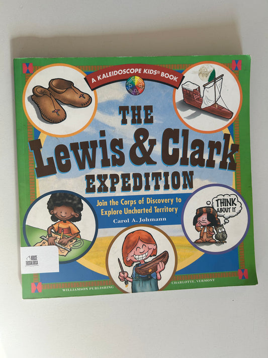 Lewis & Clark Expedition: Join the Corps of Discovery to Explore Uncharted Territory (Kaleidoscope Kids Book), The