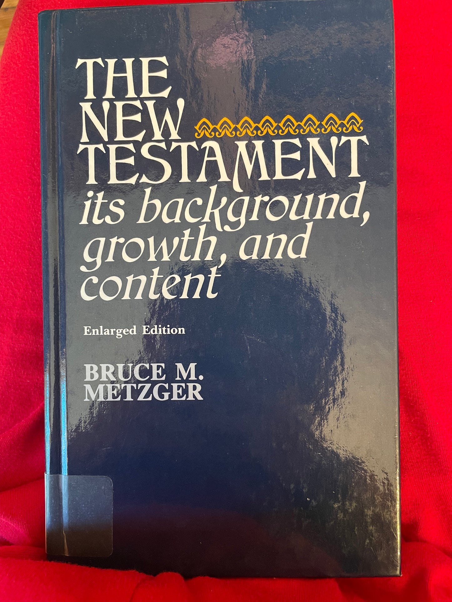 New Testament : Its Background, Growth, and Content, The